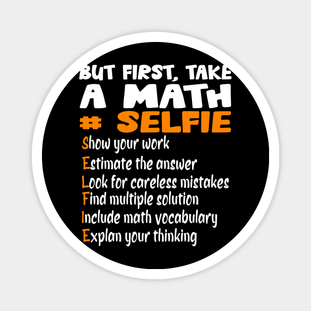 Mathematician Teacher Costume But First Take A Math Selfie Magnet by Crazyshirtgifts